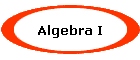 Algebra I